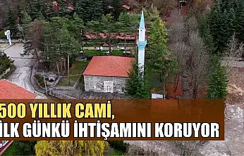 500 yıllık cami, ilk günkü ihtişamını koruyor