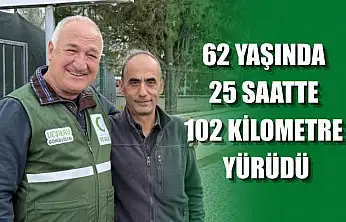 62 yaşında, 25 saatte 102 kilometre yürüdü