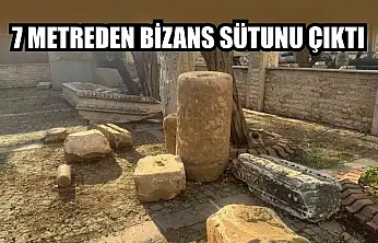 7 metreden Bizans sütunu çıktı