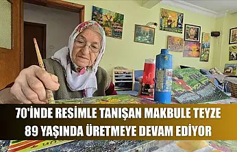70'inde resimle tanışan Makbule teyze, 89 yaşında üretmeye devam ediyor