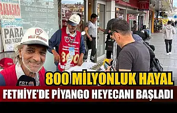 800 milyonluk hayal: Fethiye'de piyango heyecanı başladı