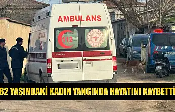 82 yaşındaki kadın yangında hayatını kaybetti