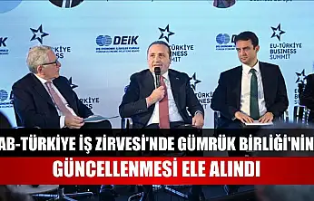 AB-Türkiye İş Zirvesi'nde Gümrük Birliği'nin güncellenmesi ele alındı