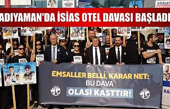 Adıyaman'da İsias Otel Davası başladı