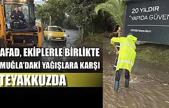 AFAD, ekiplerle birlikte Muğla'daki yağışlara karşı teyakkuzda
