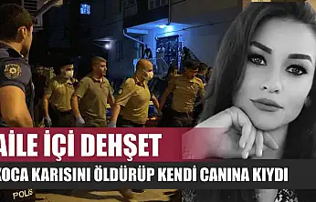 Aile İçi Dehşet: Koca Karısını Öldürüp Kendi Canına Kıydı