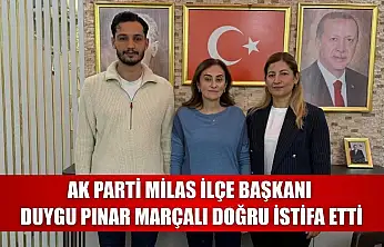 AK Parti Milas İlçe Başkanı Duygu Pınar Marçalı Doğru İstifa Etti