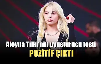 Aleyna Tilki'nin uyuşturucu testi pozitif çıktı