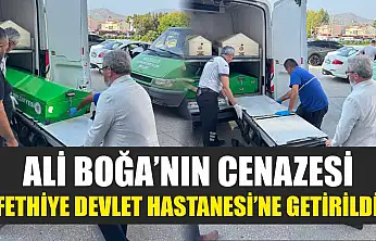 Ali Boğa'nın Cenazesi Fethiye Devlet Hastanesi'ne Getirildi