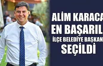 Alim Karaca, En Başarılı İlçe Belediye Başkanı Seçildi