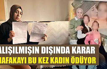 Alışılmışın dışında karar: Nafakayı bu kez kadın ödüyor