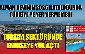 Alman devinin 2026 kataloğunda Türkiye'ye yer vermemesi turizm sektöründe endişeye yol açtı