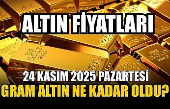 Altın fiyatları: 24 Kasım 2025 Pazartesi gram altın ne kadar oldu?