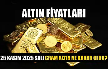 Altın fiyatları: 25 Kasım 2025 Salı gram altın ne kadar oldu?