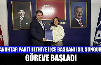 Anahtar Parti Fethiye İlçe Başkanı Işıl Sungur göreve başladı