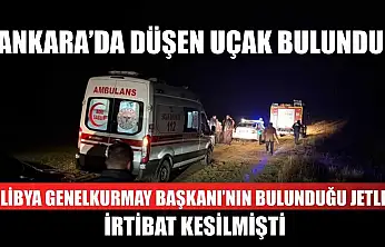 Ankara'da Düşen Uçak Bulundu: Libya Genelkurmay Başkanı'nın Bulunduğu Jetle İrtibat Kesilmişti