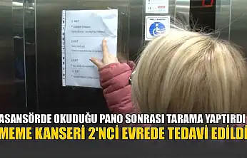 Asansörde okuduğu pano sonrası tarama yaptırdı: Meme kanseri 2'nci evrede tedavi edildi