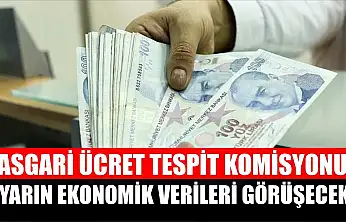 Asgari Ücret Tespit Komisyonu ekonomik verileri görüşecek