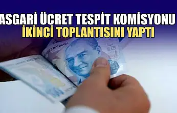 Asgari Ücret Tespit Komisyonu ikinci toplantısını yaptı