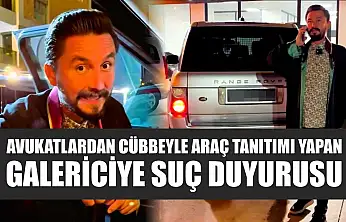 Avukatlardan cübbeyle araç tanıtımı yapan galericiye suç duyurusu