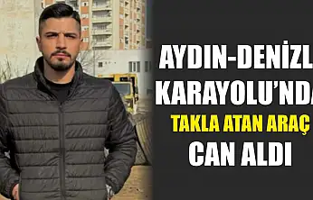 Aydın-Denizli Karayolu'nda Takla Atan Araç Can Aldı