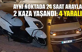 Aynı noktada 24 saat arayla 2 kaza yaşandı: 4 yaralı