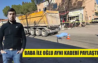 Baba ile oğlu aynı kaderi paylaştı