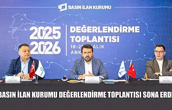 Basın İlan Kurumu Değerlendirme Toplantısı sona erdi