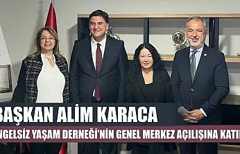Başkan Alim Karaca, Engelsiz Yaşam Derneği'nin genel merkez açılışına katıldı