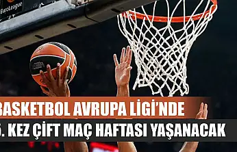 Basketbol Avrupa Ligi'nde 5. kez çift maç haftası yaşanacak
