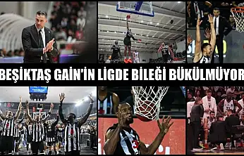 Beşiktaş GAİN'in ligde bileği bükülmüyor