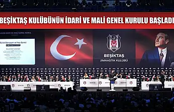 Beşiktaş Kulübünün idari ve mali genel kurulu başladı