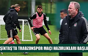 Beşiktaş'ta Trabzonspor maçı hazırlıkları başladı
