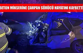 Beton mikserine çarpan sürücü hayatını kaybetti