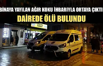 Binaya yayılan ağır koku ihbarıyla ortaya çıktı: Dairede ölü bulundu