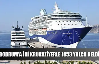 Bodrum'a iki kruvaziyerle 1853 yolcu geldi
