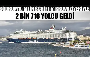 Bodrum'a 'Mein Schiff 5' kruvaziyeriyle 2 bin 716 yolcu geldi