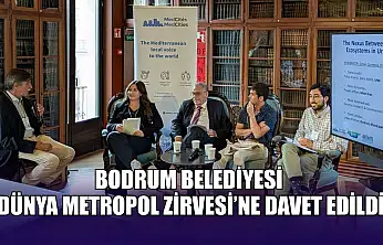 Bodrum Belediyesi Dünya Metropol Zirvesi'ne davet edildi
