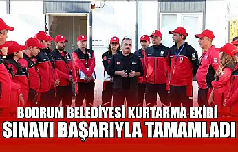 Bodrum Belediyesi kurtarma ekibi, sınavı başarıyla tamamladı