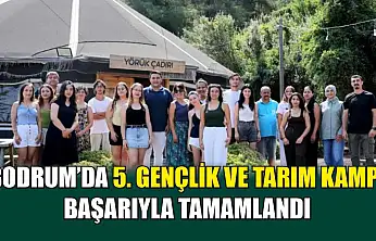 Bodrum'da 5. Gençlik ve Tarım Kampı Başarıyla Tamamlandı