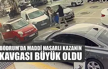 Bodrum'da maddi hasarlı kazanın kavgası büyük oldu