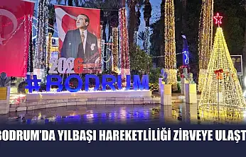 Bodrum'da yılbaşı hareketliliği zirveye ulaştı