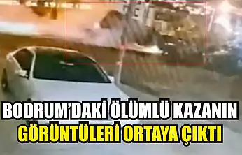 Bodrum'daki Ölümlü Kazanın Görüntüleri Ortaya Çıktı