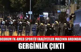 Bodrum FK-Amed Sportif Faaliyetler maçının ardından gerginlik çıktı