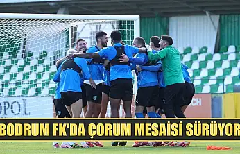 Bodrum FK'da Çorum mesaisi sürüyor