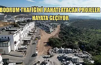 Bodrum trafiğini rahatlatacak projeler hayata geçiyor