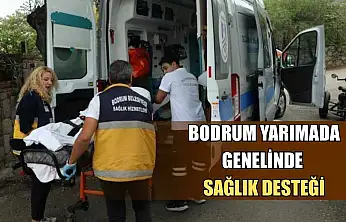 Bodrum Yarımada genelinde sağlık desteği