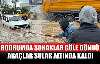 Bodrumda sokaklar göle döndü araçlar sular altında kaldı