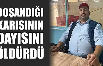 Boşandığı karısının dayısını öldürdü