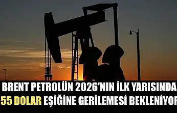 Brent petrolün 2026'nın ilk yarısında 55 dolar eşiğine gerilemesi bekleniyor